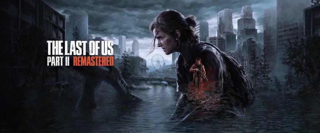 The Last of Us Part II&nbsp;Remastered